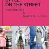 Style on the Street: From Tokyo and Beyond