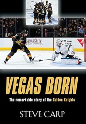 Vegas Born: The Remarkable Story of The Golden Knights