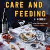 Care and Feeding: New York Times bestselling author of BOURDAIN