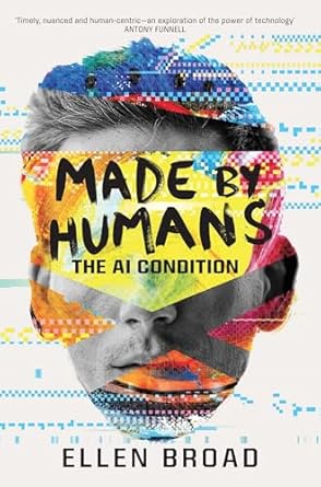 Made by Humans: The AI Condition
