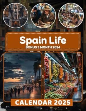 Spain Life Calendar 2025: 15 Month 2025 From January to December, Bonus 3 Months 2024 with Photography of Cute Animal, Friendly Person, Beautiful Countries| Perfect for Organizing and Planning