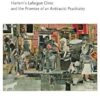 Under the Strain of Color: Harlem's Lafargue Clinic and the Promise of an Antiracist Psychiatry