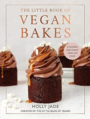 The Little Book of Vegan Bakes: Irresistible plant-based cakes and treats
