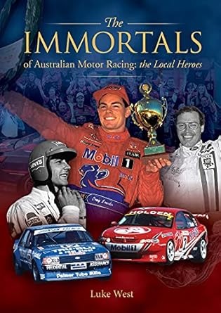 Immortals of Australian Motor Racing: The Local Heroes