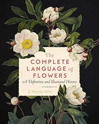 The Complete Language of Flowers: A Definitive and Illustrated History: 3