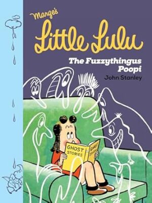 Little Lulu: The Fuzzythingus Poopi