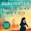 This Is Why We Lied: The gripping new novel in the Will Trent crime thriller series from the bestselling author of AFTER THAT NIGHT, for fans of Michael Connelly, Lisa Gardner and Tess Gerritsen