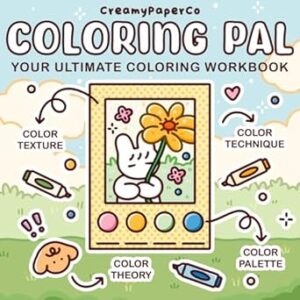 Coloring Pal: Your Ultimate Coloring Workbook: A Coloring Guide And Practice Book To Master Colors, Shadow & Highlight, Blending Techniques And Patterns