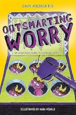 Outsmarting Worry: An Older Kid's Guide to Managing Anxiety