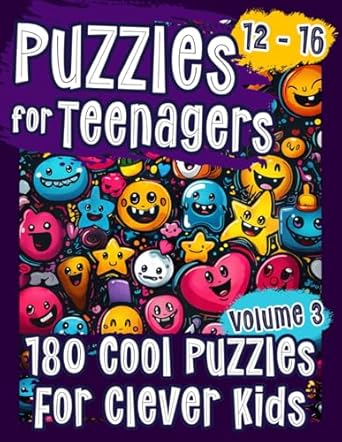 Puzzle Book for Teens 12-16: 180 Brainteasers, Word Searches, Logicals, Droodles, Cryptograms, Equations, Crosswords & More Activities for Clever Kids