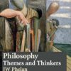 Philosophy: Themes and Thinkers