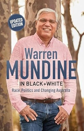 Warren Mundine in Black and White: Race, Politics and Changing Australia