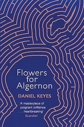 Flowers For Algernon: The must-read literary science fiction masterpiece