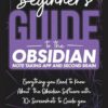 Beginner's Guide to the Obsidian Note Taking App and Second Brain: Everything you Need to Know About the Obsidian Software with 70+ Screenshots to Guide you