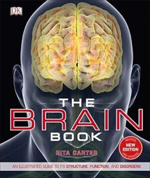 The Brain Book: An Illustrated Guide to its Structure, Functions, and Disorders