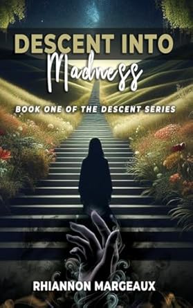 Descent Into Madness: Book One of the Descent Series