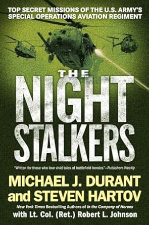 The Night Stalkers: Top Secret Missions of the U.S. Army's Special Operations Aviation Regiment