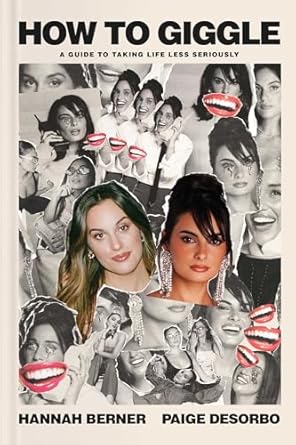 How to Giggle: A Guide to Taking Life Less Seriously