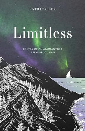 Limitless: Poetry of an Aromantic & Asexual Journey