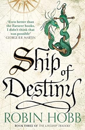 Ship Of Destiny - Book Three of "The Liveship Traders": Robin Hobb