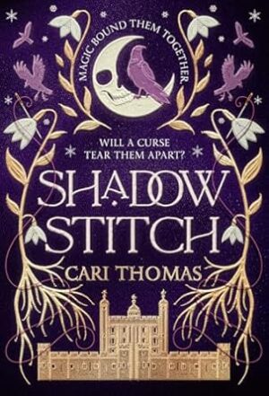Shadowstitch: SPELLBINDING fantasy sequel from the author of the SUNDAY TIMES bestselling debut THREADNEEDLE: Book 2