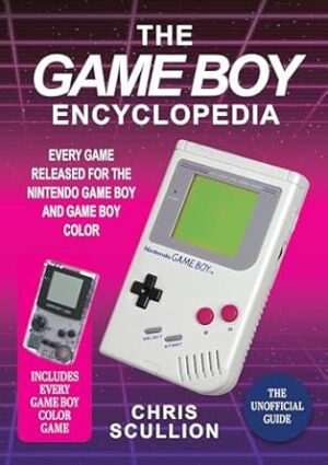 Game Boy Encyclopedia: Every Game Released for the Nintendo Game Boy and Game Boy Color