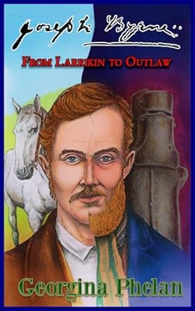 Joseph Byrne: From Larrikin to Outlaw