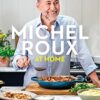 Michel Roux at Home: Simple and delicious French meals for every day