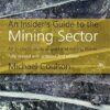An Insider's Guide to the Mining Sector, 2nd edition: An in-depth study of gold and mining shares