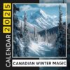 Canadian Winter Magic Calendar 2025: Embrace the Magic of Canadian Winters All Year, Includes Final Quarter of 2024, Perfect for Winter and Nature Lovers, A Beautiful Gift for Any Occasion