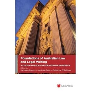 Foundations of Australian Law and Legal Writing: A Custom Publication for Victoria University