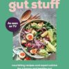 The Gut Stuff: Your Ultimate Guide To A Happy And Healthy Gut