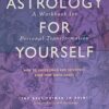 Astrology for Yourself: How to Understand And Interpret Your Own Birth Chart