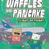Waffles and Pancake: Flight or Fright: Flight or Fright: 2