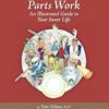 Parts Work: An Illustrated Guide to Your Inner Life: 1