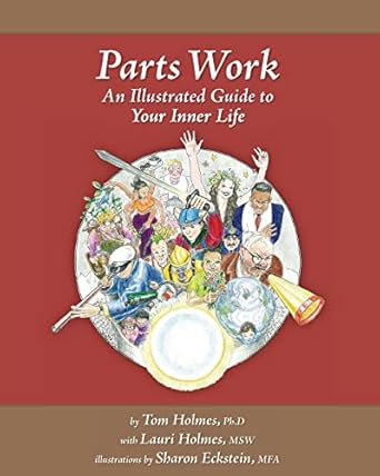 Parts Work: An Illustrated Guide to Your Inner Life: 1