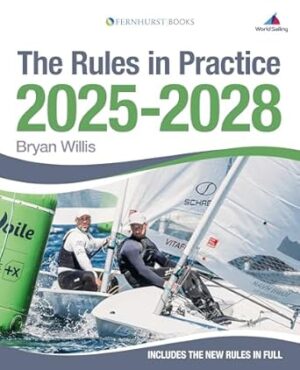 Rules in Practice 2025-2028: The Guide to the Rules of Sailing Around the Racecourse