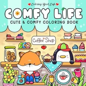 Comfy Life: Cute and Comfy Coloring Book for Adults and Teens Featuring Hygge Scenes with Adorable Animal Characters for Stress Relief and Relaxation