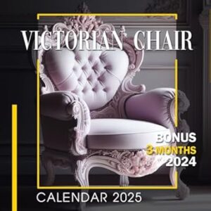 Victorian Chair Calendar 2025: 15 Months From Oct 2024 to December 2025 for Organizing & Planning Giftable Perfect Gift for Birthday, All Holiday