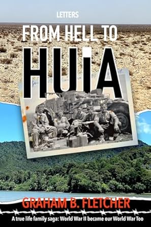 Letters From Hell to Huia: A true life family saga - World War II became our World War too