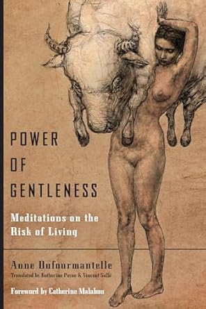 Power of Gentleness: Meditations on the Risk of Living