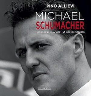 Michael Schumacher: Immagini Di Una Vita/A Life in Pictures