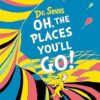 Dr Seuss' Oh, The Places You'll Go - Deluxe Gift Edition: A beloved Sunday Times bestselling classic adventure book for children ages 3 to 7 (Book & CD)