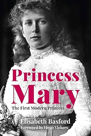 Princess Mary: The First Modern Princess