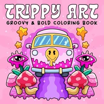 Trippy Art: Coloring Book for Adults Featuring Psychedelic Art and Abstract Drawings of Animals, Mushrooms, Aliens and Magic for Relaxation and Stress Free