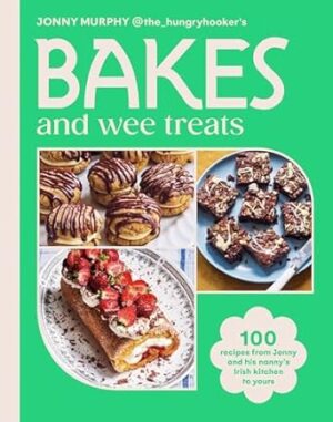 Bakes and Wee Treats: 100 easy traditional Irish recipes you can make at home