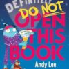 Definitely Do Not Open This Book