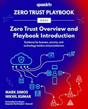 Zero Trust Overview and Playbook Introduction: Guidance for business, security, and technology leaders and practitioners