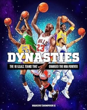 Dynasties: The 10 G.O.A.T. Teams That Changed the NBA Forever