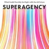 Superagency: What Could Possibly Go Right with Our AI Future